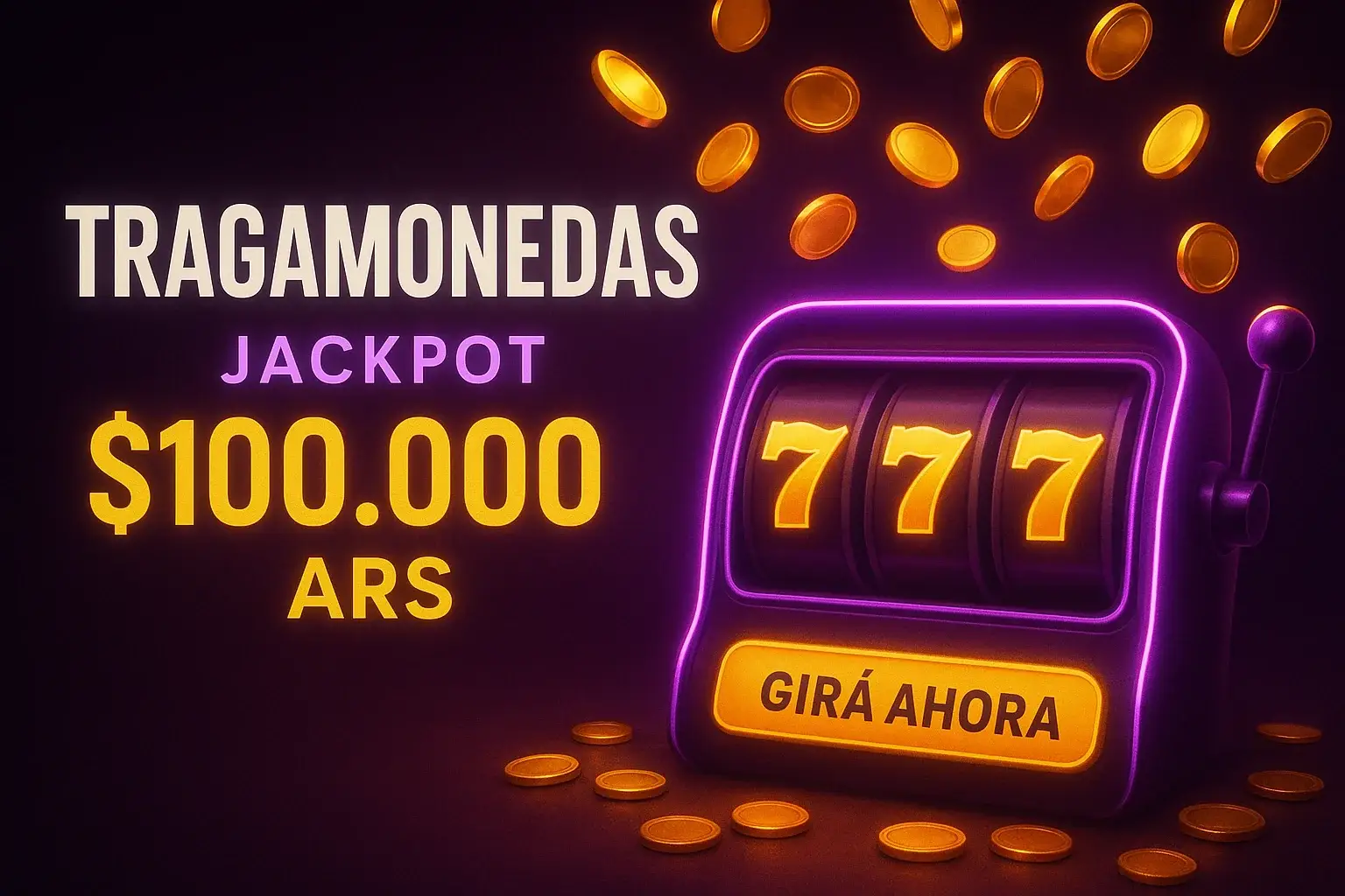 Banner de tragamonedas con 777, jackpot 100.000 ARS y botón Girá Ahora